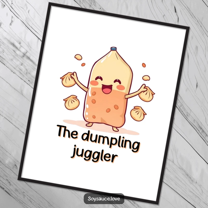 Funny soy sauce sachet character juggling small dumplings with stubby arms, presented as a humorous art print for walls.