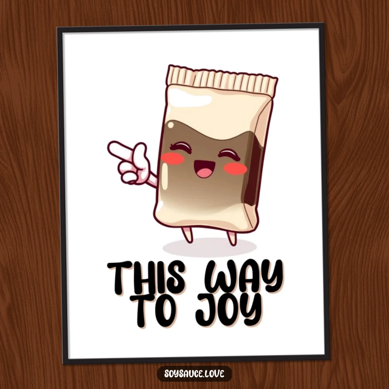 Funny poster print of a giggling kawaii soy sauce packet pointing with excitement, perfect for adding a touch of humor and joy.
