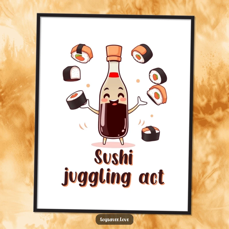 Funny soy sauce poster featuring a smiling bottle character juggling sushi pieces, embodying culinary skill and humor.