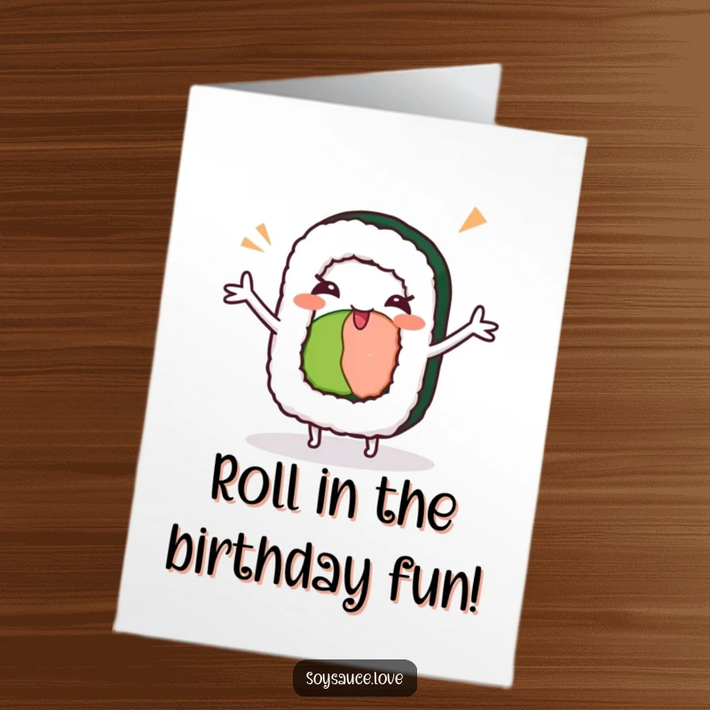 Funny Free Printable Birthday Card: Kawaii sushi roll with arms out, doing a silly dance and winking.